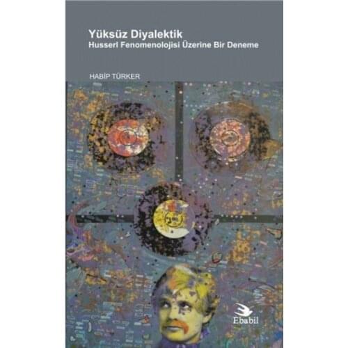 No-load Dialectical Husserl Fenomenolojisi An Essay On. Habip Türker.Ebabil