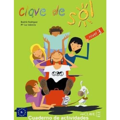 Clave de Sol 3 Cuaderno de Actividades (Activity Book) 10-13 Age Spanish Medium Level Lucia Antolin Nuance