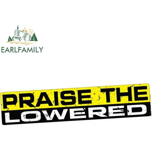 EARLFAMILY 15cm x 3cm Car Styling PRAISE THE LOWERED Sticker Decal Vinyl JDM Funny Bumper Car Humor Window Drift Car Stickers