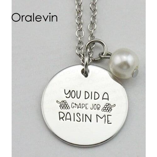 YOU DID A GRAPE JOB RAISIN ME Inspirational Hand Stamped Engraved Custom Pendant Female Necklace Gift Jewelry,10Pcs/Lot, #LN2067