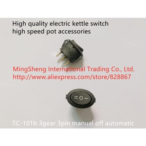 Original new 100% high quality electric kettle switch high speed pot accessories 3gear 3pin manual off automatic TC-101b