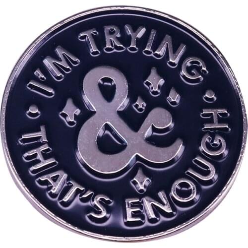 I'm trying & thats enough brooch mental health pin self care gift