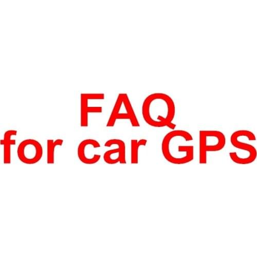 FAQ(Frequently Asked Questions) for the CAR GPS