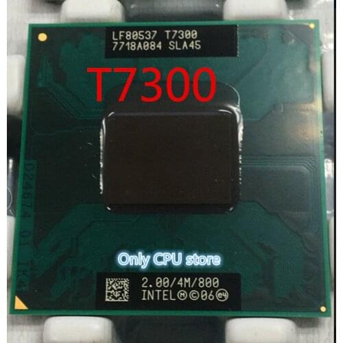 T7300 CPU 4M/2.0GHz/800M FSB Scoket 478 Dual-Core Laptop processor