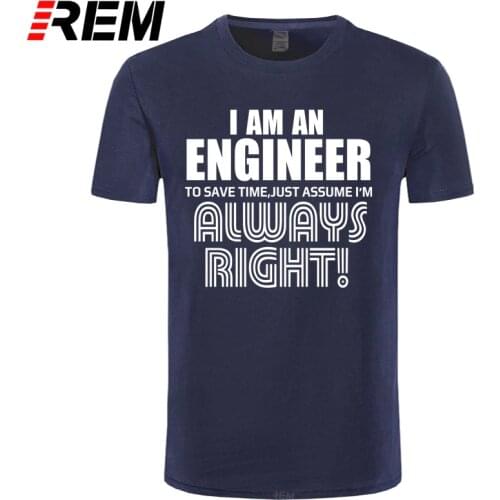 REM Sitcoms T-shirt TRUST ME I AM AN ENGINEER ALWAYS RIGHT Letter Printing Tshirt Fashion Casual Streetwear Funny T Shirt