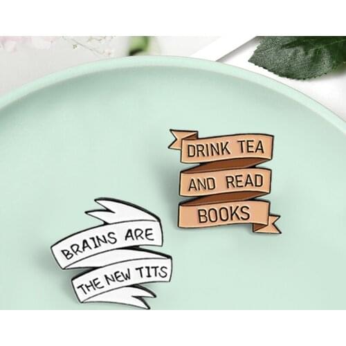 Funny Banners Slogan Enamel Pins Drink Tea And Read Books Brooches Badges Fashion Pin Gifts for Friends Wholesale