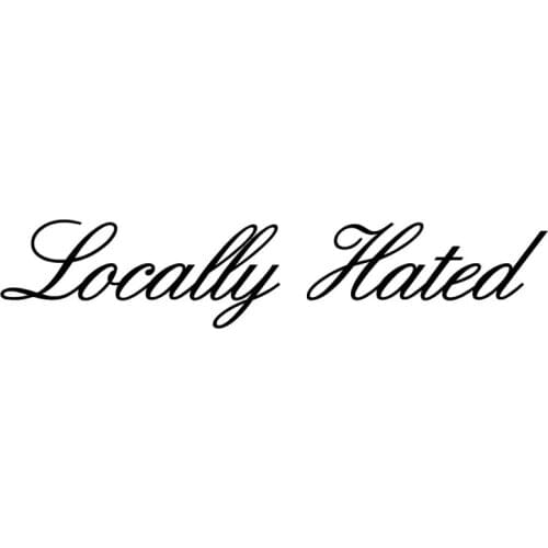 18*3.4CM LOCALLY HATED Funny Words Car Window Stickers Car Styling Vinyl Unique Style Accessorie Black/Silver C9-0073