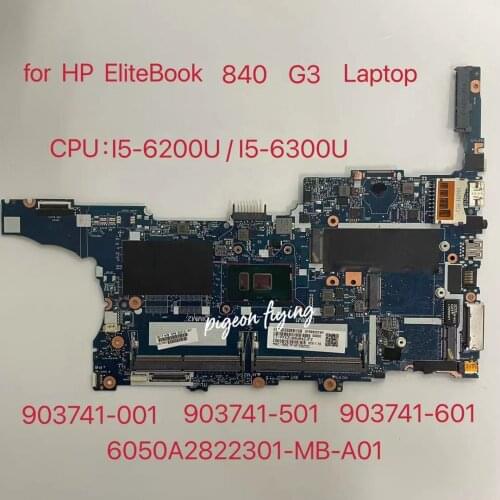 For HP EIiteBook 840 850 G3 Laptop Motherboard CPU: i5-6200U/6300U 903741-601 903741-501 6050A2822301-MB-A01 DDR4 Test Ok