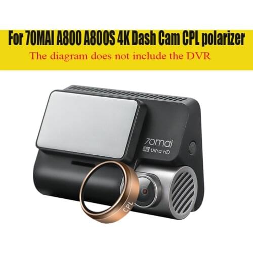For 70mai A800 4K Dash Cam Special CPL filter,Car DVR camera eliminates reflective、Reduction of the color、 CPL polarizer 1PCS