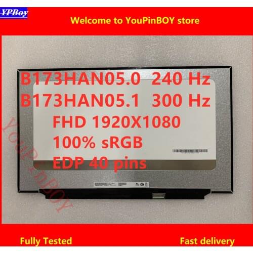 Original 17.3 inch IPS FHD LED LCD Screen Display Panel 100% sRGB For B173HAN05.0 240Hz B173HAN05.1 300Hz 1920x1080 EDP 40PIN