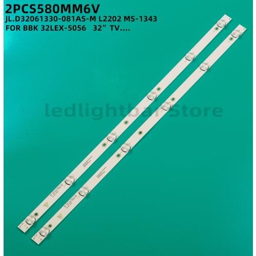 2pcs 580mm LED Backlight Strips For BBK 32LEX-5056/T2C 32" TV MS-L1343 V2 CY 2*6_3030_300MA JL.D32061330-081AS-M MS_L1343
