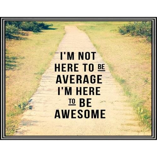 IM NOT HERE TO BE AVERAGE METAL TIN SIGN POSTER WALL PLAQUE