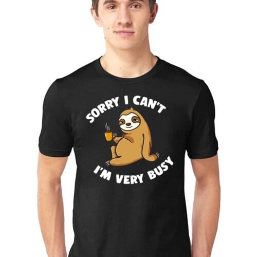 Sorry I Can't I'm Very Busy Letter Printed Tops Cute Sloth Cartoon Graphic Male Tshirt Summer Casual Cotton Fashion Clothes
