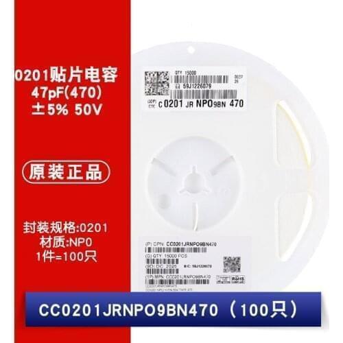 CC0201CRNPO9BN1R2 0201 1.2pF(1R2) ±0.25pF 50V COG NPO SMDMLCC CC0201JRNPO9BN470 0201 47pF(470) ±5% 50V COG NPO Chip capacitors