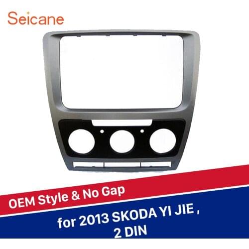 Seicane 2Din Auto Radio Frame Fascia For SKODA YI JIE Car Stereo Stereo CD Player Panel Cover Mount Trim Kit Dashboard