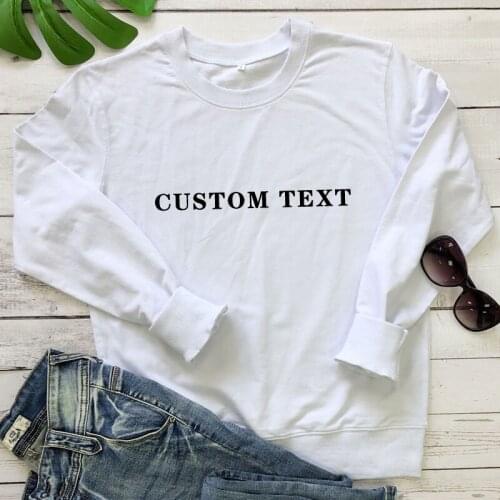 100% Cotton Custom Sweatshirt Funny Unisex Women Long Sleeve Jumper Gift Pullovers