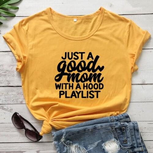 Just A Good Mom With A Hood Playlist T-Shirt Womens Motherhood Grunge Tee Top Funny Graphic Mothers Day Gift Tshirt Camiseta