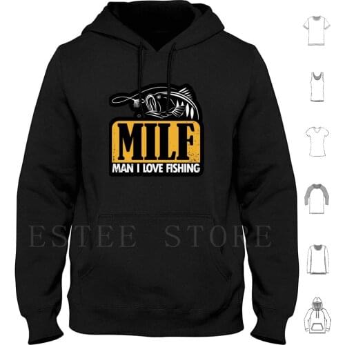 Milf Man I Love Fishing Hoodie Long Sleeve Fish Fishing Sportfishing Fisher Love Man I Love Fishing I Love Fush Fish Hunter