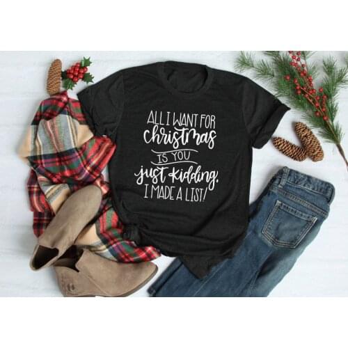 ZBBRDD All I Want for Christmas Is You Just Kidding I Made A List Funny T-Shirt Letter Women Fashion Top Tees Short Sleeve Shirt