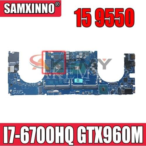Akemy For DELL XPS 15 9550 Laptop Motherboard GTX960M SR2FQ I7-6700HQ CPU CN-0Y9N5X 0Y9N5X Y9N5X AAM00 LA-C361P