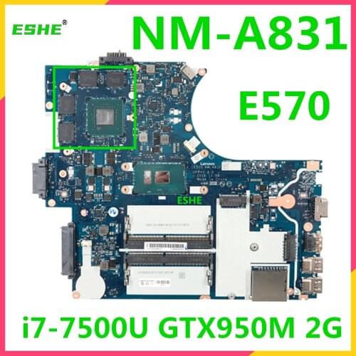 CE570 NM-A831 For Lenovo ThinkPad E570 Laptop Motherboard i7-7500U GTX 950M 2GB graphics card FRU 01EP403 100% Fully Tested