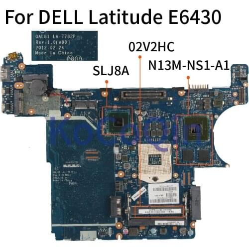 KoCoQin Laptop motherboard For DELL Latitude E6430 Mainboard CN-02V2HC 02V2HC QAL81 LA-7782P SLJ8A N13M-NS1-A1 DDR3