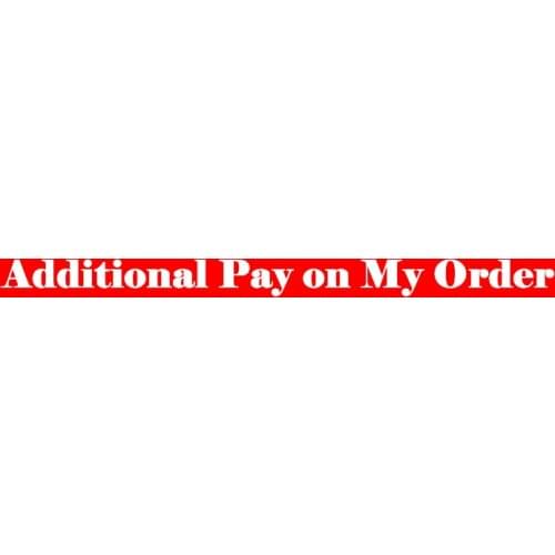 Additional Pay on My Order,This link is for customers to pay the difference, the remote area to send additional costs ect