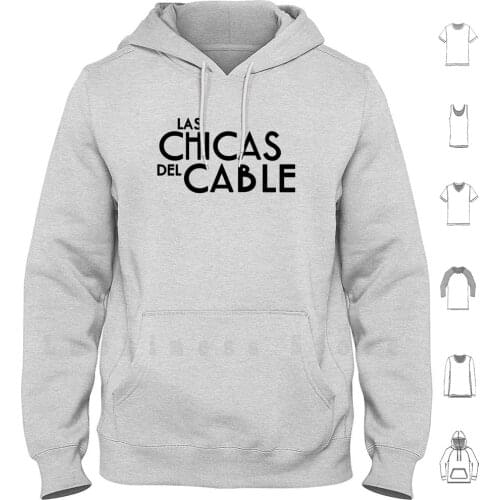 Cable Girls hoodies Las Chicas Del Cable Cable Girls Netflix Ana Fernández Nadia De