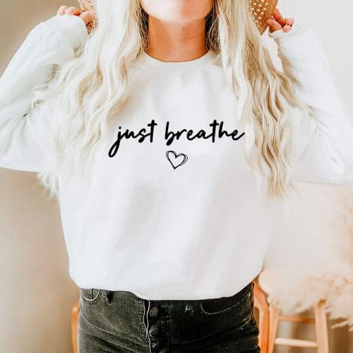 Just Breathe 100%Cotton Womens Sweatshirt Motivational Casual O-Neck Pullovers Long Sleeve Top Positive Clothing Mom Life Tops