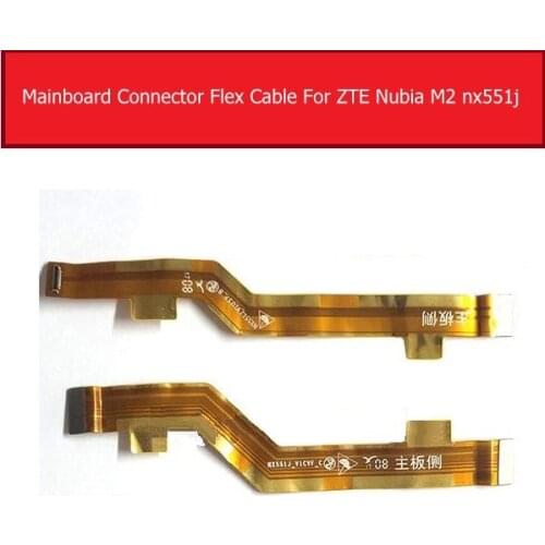 LCD Display Screen Flex Cable For ZTE M2 Nubia Nx551j Motherboard Main Board Flex Ribbon Cable Phone Replacement Repair Parts