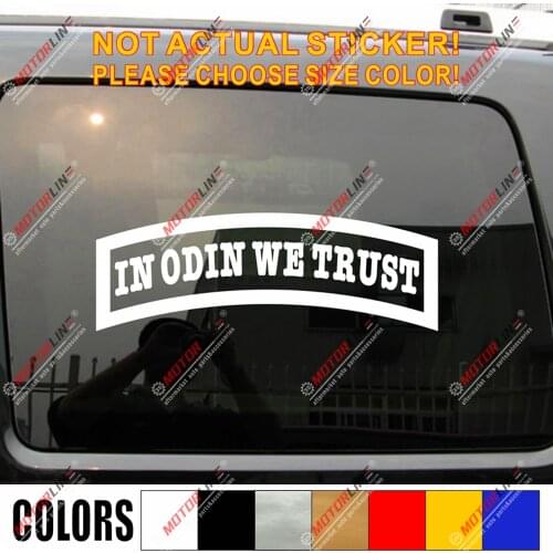 In Odin We Trust lettering Decal Sticker Norse Viking Car Vinyl pick size a