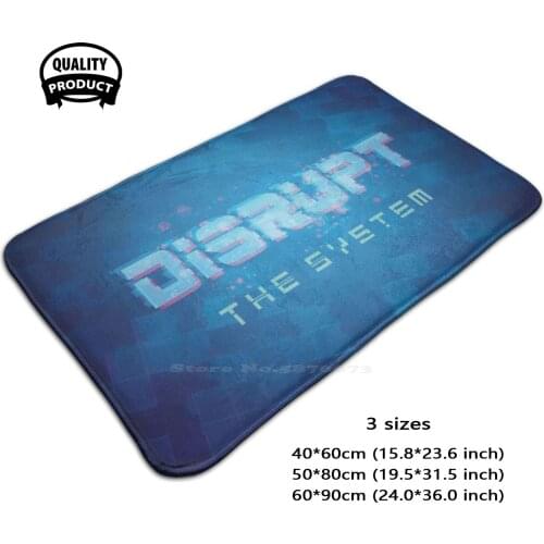 Disrupt The System Comfortable Door Mat Rug Carpet Foot Pad Disrupt Glitch Typography Motivation Sci Fi Vaporwave 80S 90S