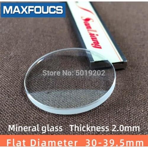 Watch glass Mineral glass Flat Thick 2.0 mm , 30 - 39.5mm Diameter Transparent Plane crystal Watch parts, 1 Pcs