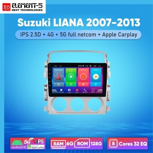 ELEMENT-5 9" 6Gb+128Gb Android 10 4G 5G WIFI Car Multimedia GPS Radio Stereo For Suzuki LIANA 2007-2013 Car Video Navigation