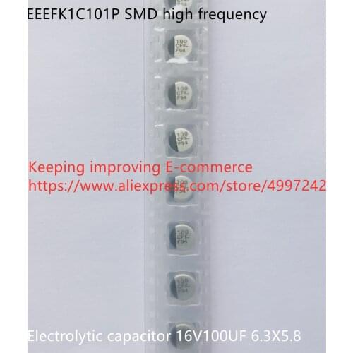 Original new 100% EEEFK1C101P SMD high frequency electrolytic capacitor 16V100UF 6.3X5.8 (Inductor)