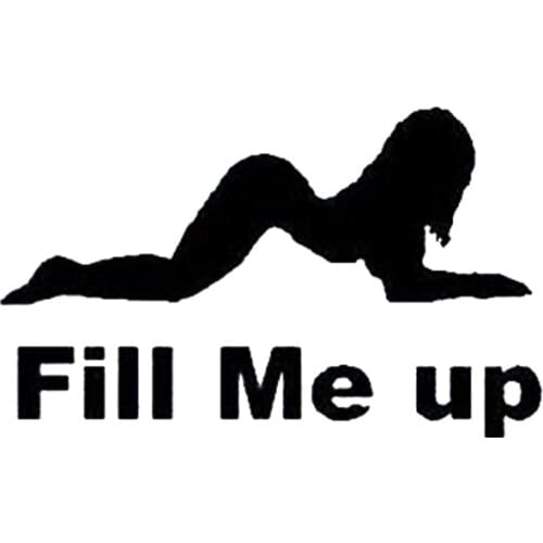 Fill Me Up Petrol Cap Car Sticker Interesting Fashion Motorcycle SUVs Bumper Car Styling Vinyl Decals