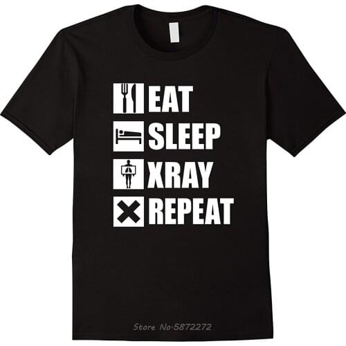 Eat Sleep Xray Shirt Funny Rt Radiology X Ray Tech T Shirt Sleeve Tops T Shirt Homme Top Tee New Fashion MenS T Shirt