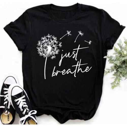 Dandelion Just Breathe Printed T-shirts Women Summer Shirts for Women Cartoon Graphic Tee Harajuku 90s T-shirts Camisetas Mujer