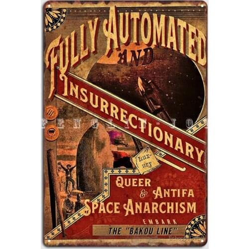 Fully Automated Space Anarchism Metal Plaque Poster Wall Mural Pub Garage Vintage Painting Décor Tin Sign Posters