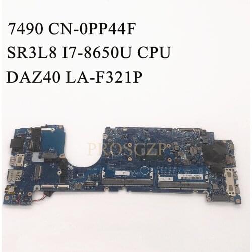 High quality FOR DELL 7490 Laptop motherboard SR3L8 i7-8650U CPU with CN-0PP44F 0PP44F PP44F LA-F321P 100% working well