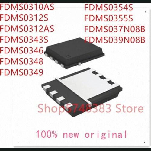 10PCS/LOT FDMS0310AS FDMS0312S FDMS0312AS FDMS0343S FDMS0346 FDMS0348 FDMS0349 FDMS0354S FDMS0355S FDMS037N08B FDMS039N08B QFN