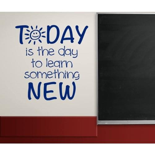 Classroom Decal, Today Is The Day To Learn Something New, Teacher Education School Vinyl Sticker Motivation Decoration SK54