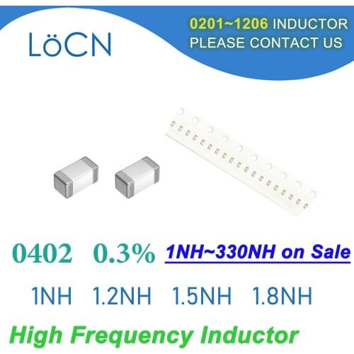 10000Pcs 0402 1005 0.3% SMD Chip Inductor 1NH 1.2NH 1.5NH 1.8NH Multilayer Ferrite Inductors High Frequency NH Value S
