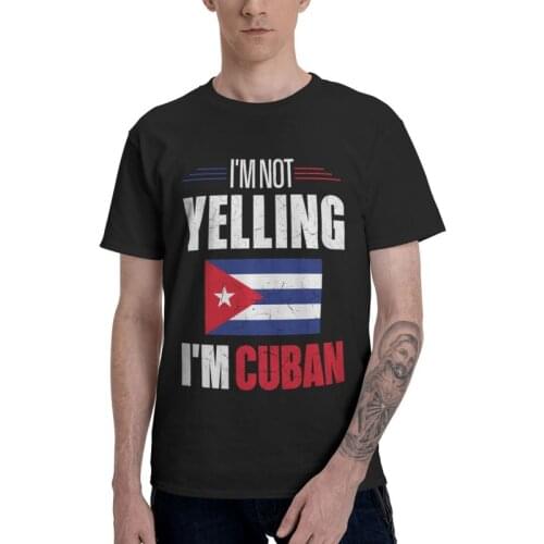 I'm Not Yelling I'm Cuban T Shirt Mens Cotton Printed T-shirts Novelty Tshirt Short Sleeve Cuba Pride Proud Tee Top