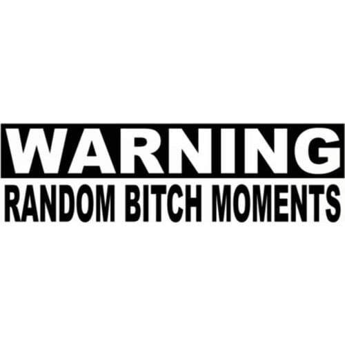 2.6"*9" Warning Random Bitch Moments Funny Vinyl Decal Sticker Car Stickers Window
