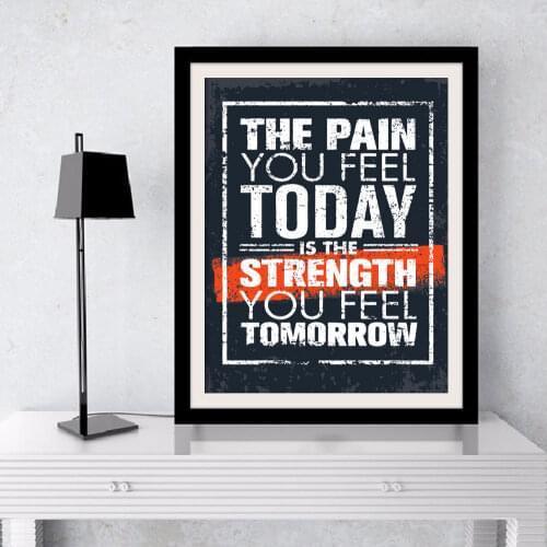 Motivation Quote Pain You Feel Today Is The Strength You Feel Tomorrow Canvas Print Poster Wall Picture for Living Room Modern