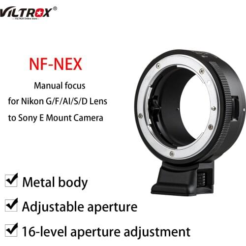 Viltrox NF-NEX Mount Manual focus Lens Adapter Ring for Nikon G/F/AI/S/D Lens to Sony E-Mount Camera A9 A7SII A7RII NEX 7 A6500