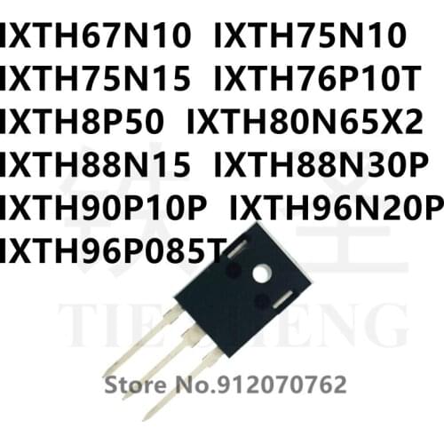 10PCS IXTH67N10 IXTH75N10 IXTH75N15 IXTH76P10T IXTH8P50 IXTH80N65X2 IXTH88N15 IXTH88N30P IXTH90P10P IXTH96N20P IXTH96P085T TO247