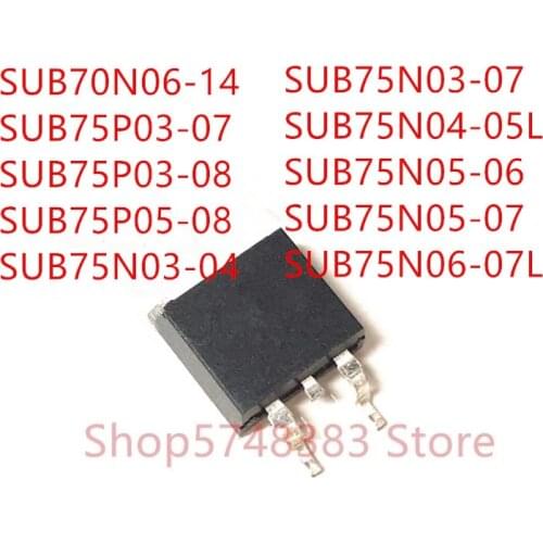 10PCS SUB70N06-14 SUB75P03-07 SUB75P03-08 SUB75P05-08 SUB75N03-04 SUB75N03-07 SUB75N04-05L SUB75N05-06 SUB75N05-07 SUB75N06-07L