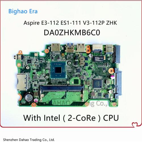 Free Shipping) DA0ZHKMB6C0 For Acer Aspire E3-112 ES1-111 V3-112P ZHK Laptop Motherboard DDR3L W/ Intel CPU 100% Fully Tested